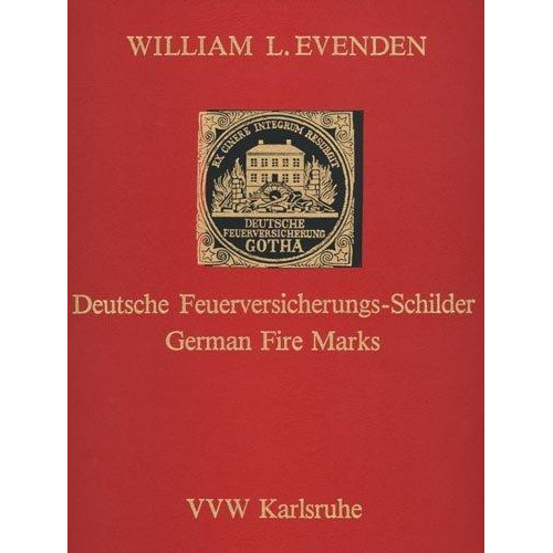 William L. Evenden - Deutsche Feuerversicherungs-Schilder /German Fire Marks