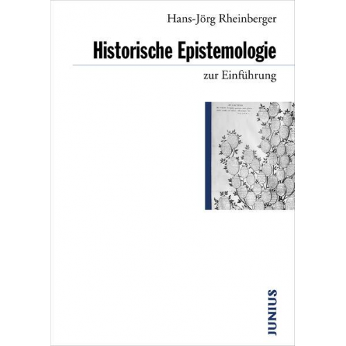 Hans J. Rheinberger - Historische Epistemologie zur Einführung