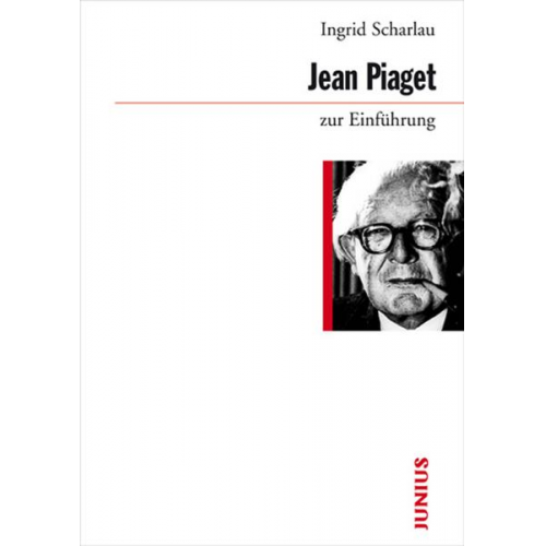 Ingrid Scharlau - Jean Piaget zur Einführung