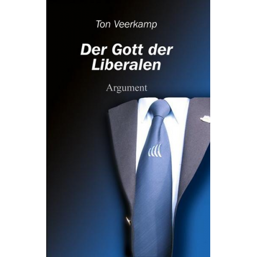 Ton Veerkamp - Der Gott der Liberalen