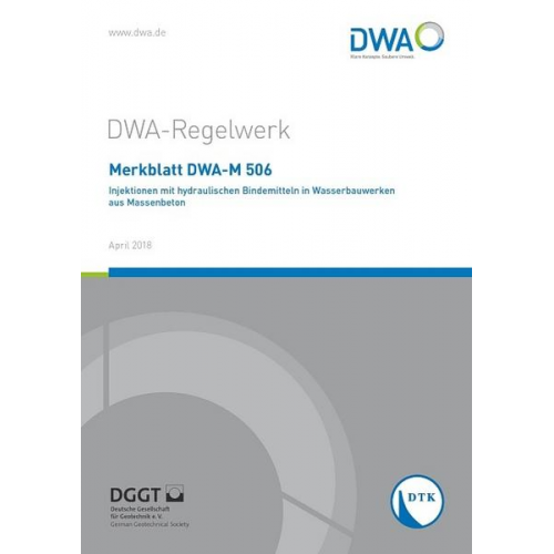 Merkblatt DWA-M 506 Injektionen mit hydraulischen Bindemitteln in Wasserbauwerken aus Massenbeton