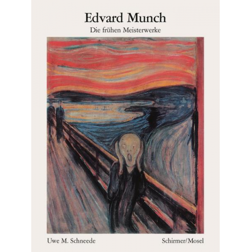 Uwe M. Schneede - Edvard Munch - Die frühen Meisterwerke