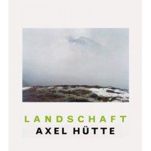 Axel Hütte - Landschaft