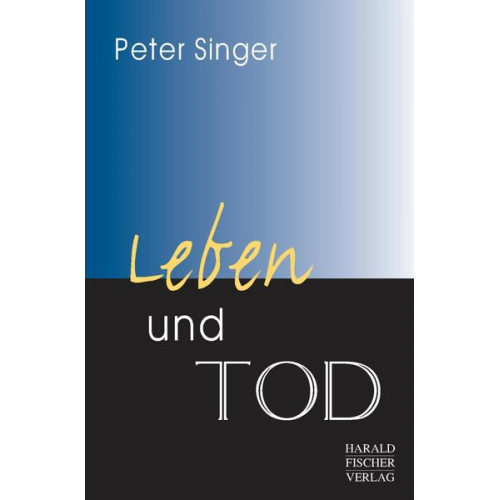 Peter Singer - Leben und Tod