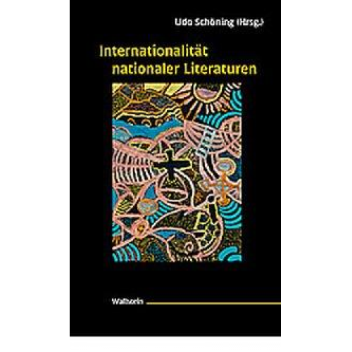 Udo Schöning - Internationalität nationaler Literaturen