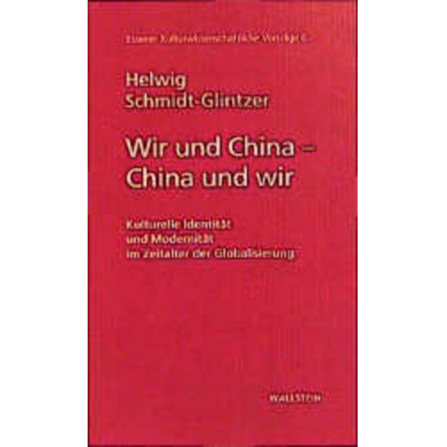 Helwig Schmidt-Glintzer - Wir und China - China und wir