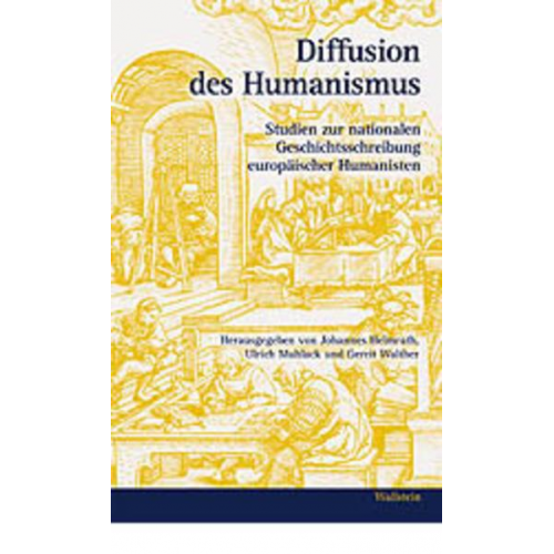 Johannes Helmrath & Ulrich Muhlack & Gerrit Walther - Diffusion des Humanismus