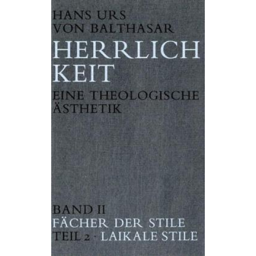 Hans U. Balthasar - Herrlichkeit. Eine theologische Ästhetik / Fächer der Stile