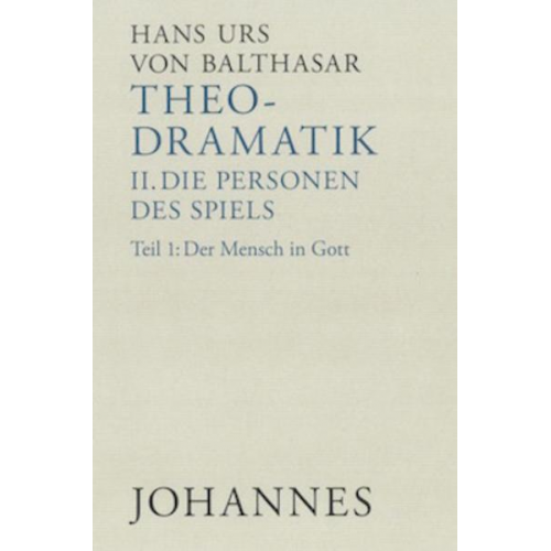 Hans Urs Balthasar - Theodramatik. 5 Bde / Die Personen des Spiels