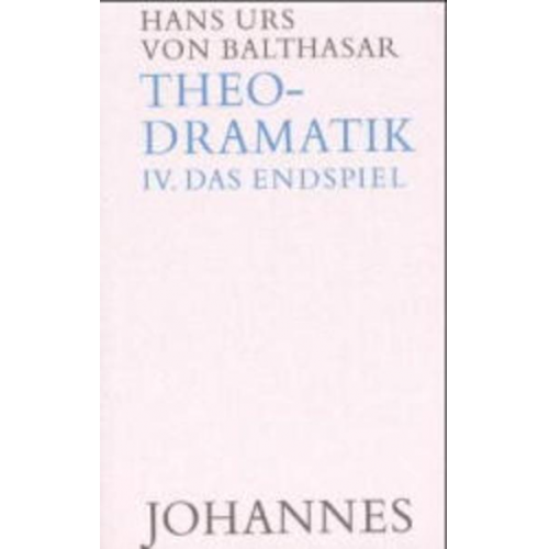 Hans U. Balthasar - Theodramatik. 5 Bde / Endspiel