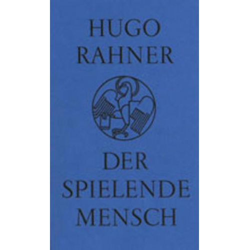 Hugo Rahner - Der spielende Mensch