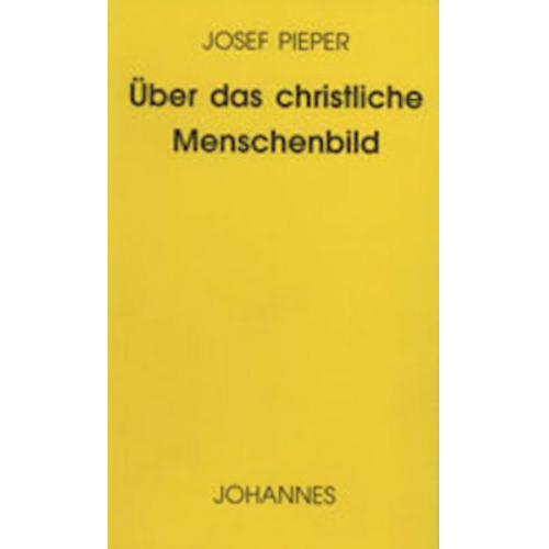 Josef Pieper - Über das christliche Menschenbild