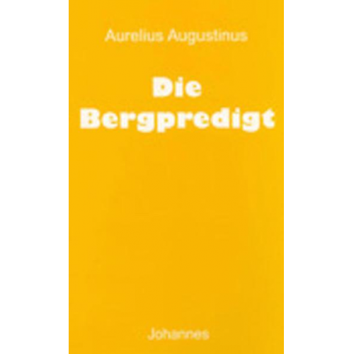 Aurelius Augustinus - Die Bergpredigt