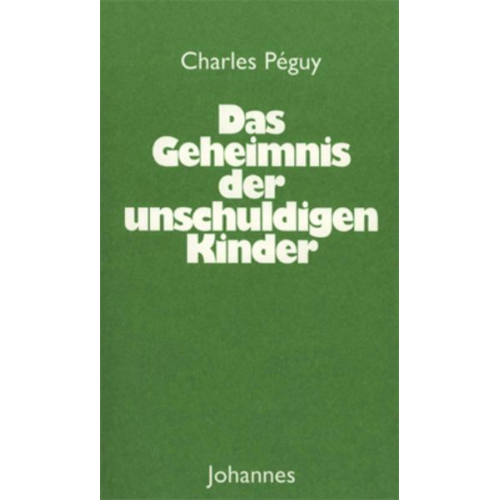 Charles Peguy - Das Geheimnis der unschuldigen Kinder