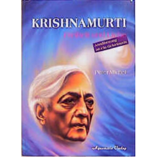 Peter Michel - Krishnamurti - Freiheit und Liebe