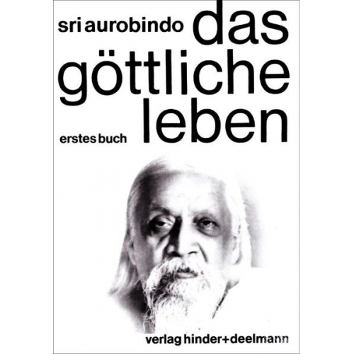 Sri Aurobindo - Das Göttliche Leben Band 1