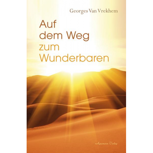 Georges van Vrekhem - Auf dem Weg zum Wunderbaren