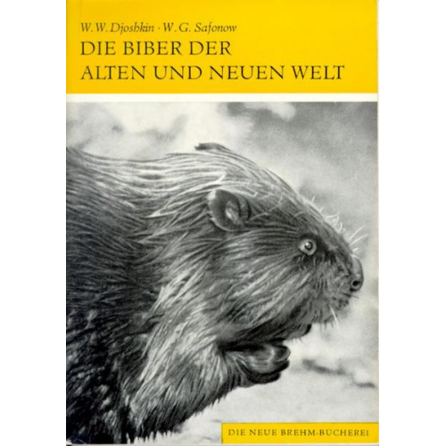 Wadim W. Djoshkin - Die Biber der alten und neuen Welt