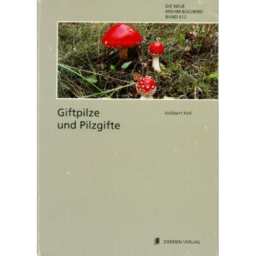 Volkbert Kell - Giftpilze und Pilzgifte