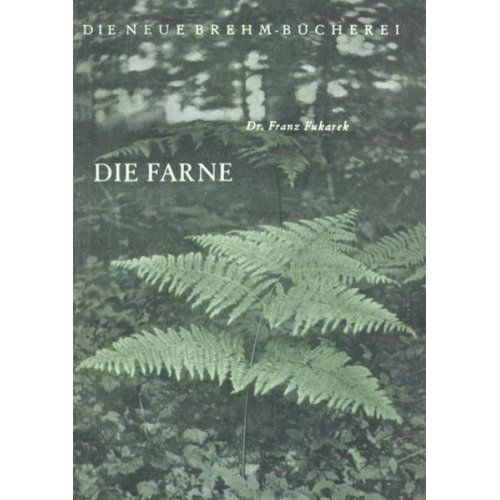 Franz Fukarek - Die Farne