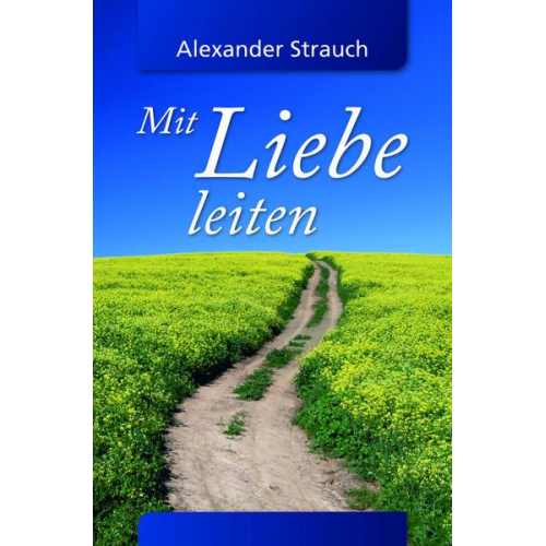 Alexander Strauch - Mit Liebe leiten