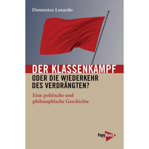 Domenico Losurdo - Der Klassenkampf oder Die Wiederkehr des Verdrängten?