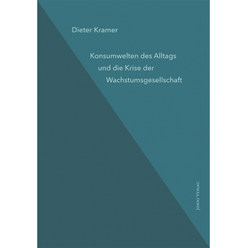 Dieter Kramer - Konsumwelten des Alltags und die Krise der Wachstumsgesellschaft