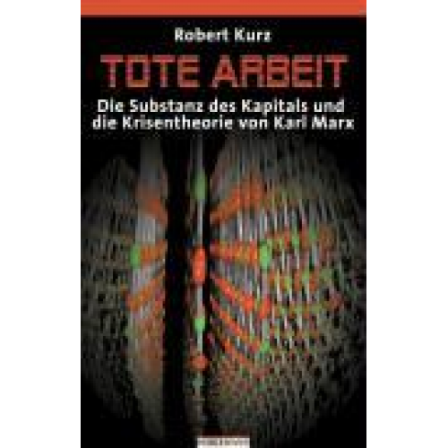 Robert Kurz - Kurz: Tote Arbeit