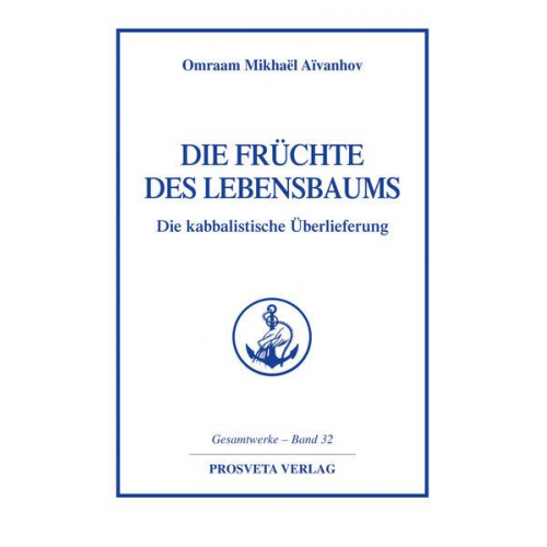 Omraam Mikhael Aivanhov - Die Früchte des Lebensbaums