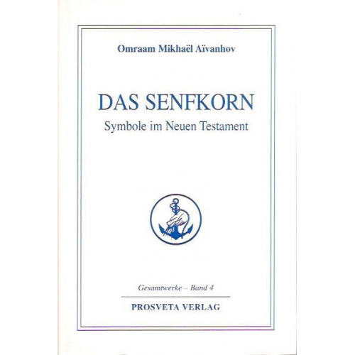 Omraam M. Aivanhov - Das Senfkorn