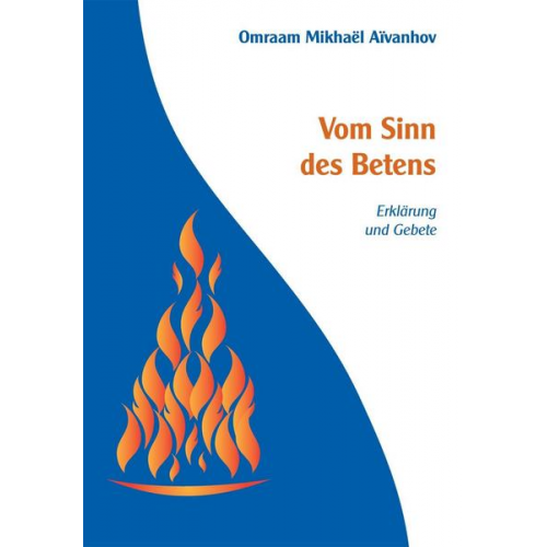 Omraam Mikhael Aivanhov - Vom Sinn des Betens