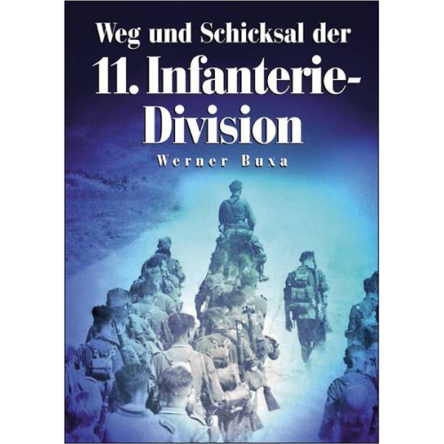 Werner Buxa - Weg und Schicksal der 11. Infanterie-Division