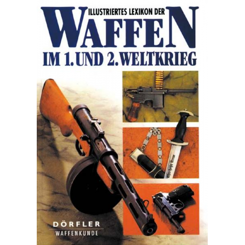 Jan Sach & Vladimir Francen & Vladimir Dolinek - Illustriertes Lexikon der Waffen im 1. und 2. Weltkrieg