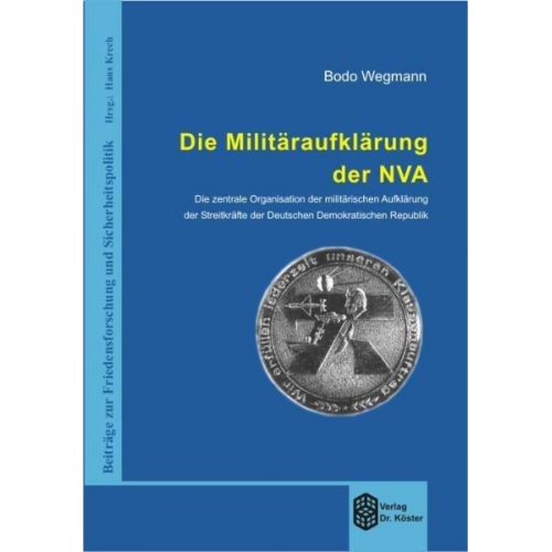 Bodo Wegmann - Die Militäraufklärung der NVA