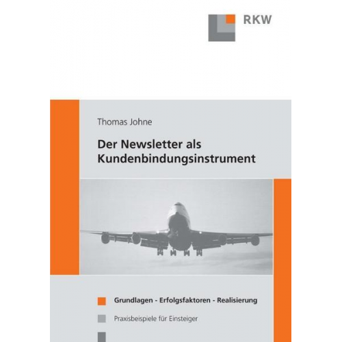 Thomas Johne - Der Newsletter als Kundenbindungsinstrument.