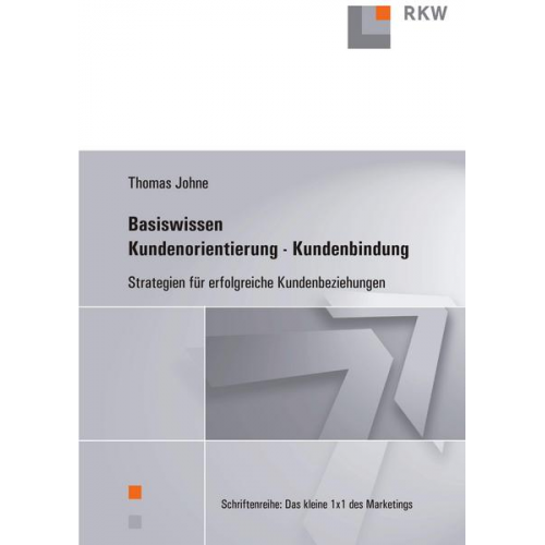 Thomas Johne - Basiswissen Kundenorientierung – Kundenbindung.