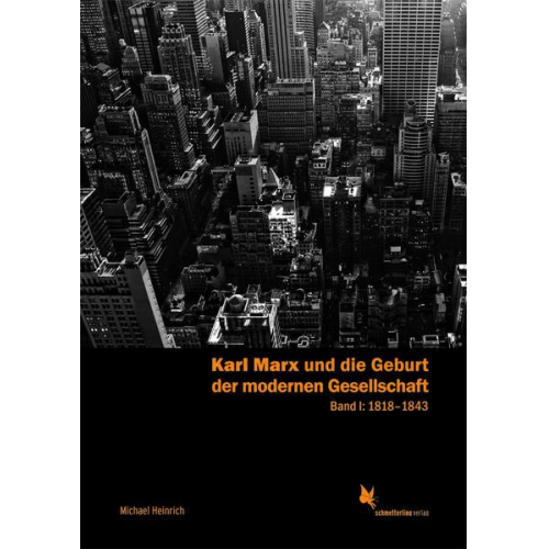 Michael Heinrich - Karl Marx und die Geburt der modernen Gesellschaft