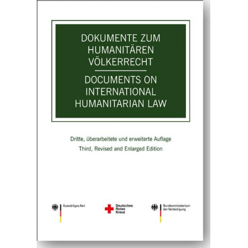 Dokumente zum humanitären Völkerrecht -- Documents on International Humanitarian Law