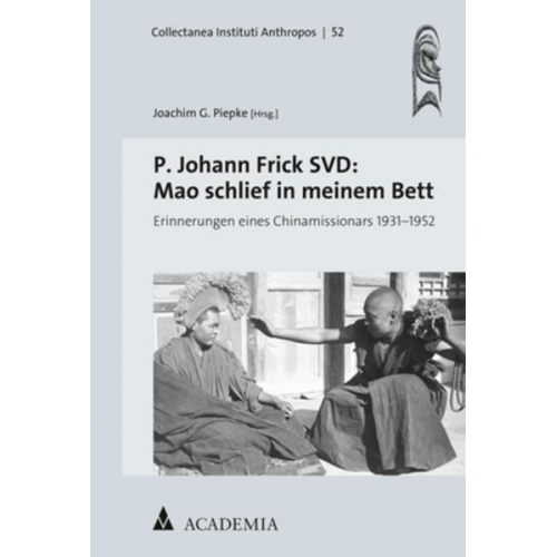 P. Johann Frick SVD: Mao schlief in meinem Bett