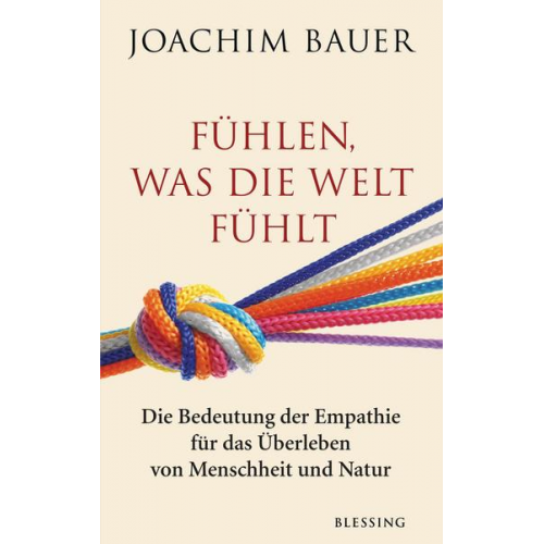 Joachim Bauer - Fühlen, was die Welt fühlt