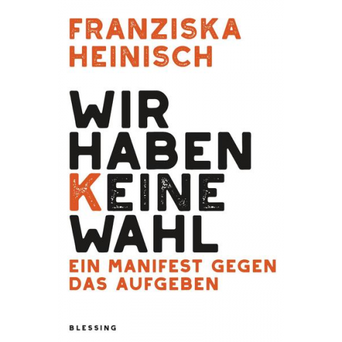 Franziska Heinisch - Wir haben keine Wahl