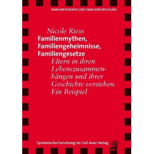 Nicole Riess - Familienmythen, Familiengeheimnisse, Familiengesetze