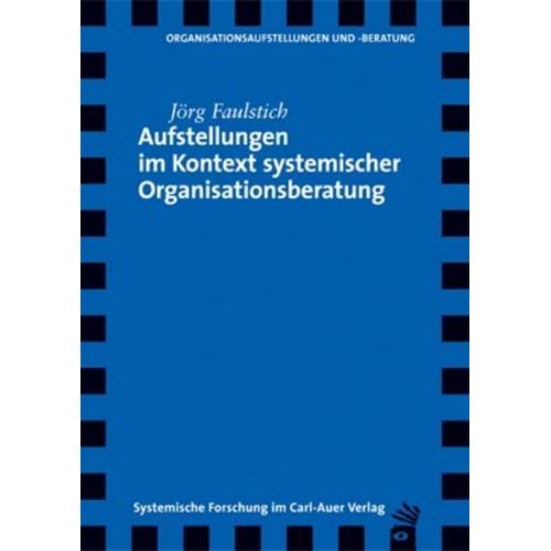 Jörg Faulstich - Aufstellungen im Kontext systemischer Organisationsberatung