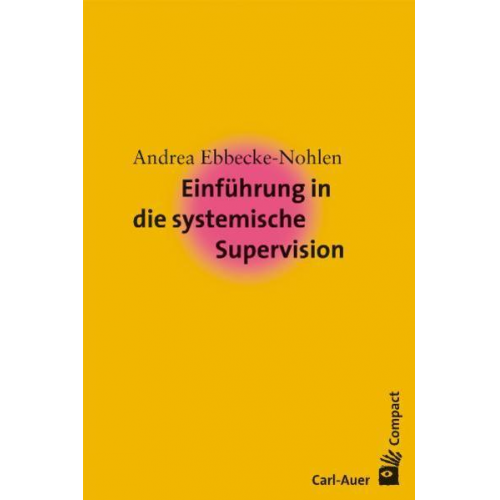 Andrea Ebbecke-Nohlen - Einführung in die systemische Supervision