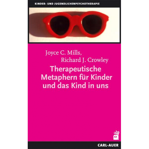 Joyce C. Mills & Richard J. Crowley - Therapeutische Metaphern für Kinder und das Kind in uns