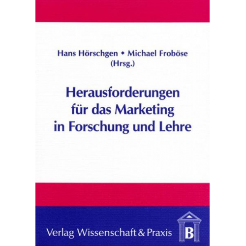 Herausforderung für das Marketing in Forschung und Lehre.