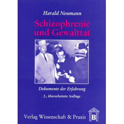 Harald Neumann - Schizophrenie und Gewalttat.