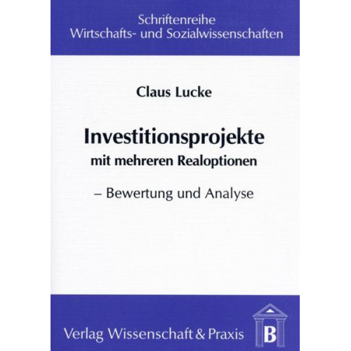 Claus Lucke - Investitionsprojekte mit mehreren Realoptionen