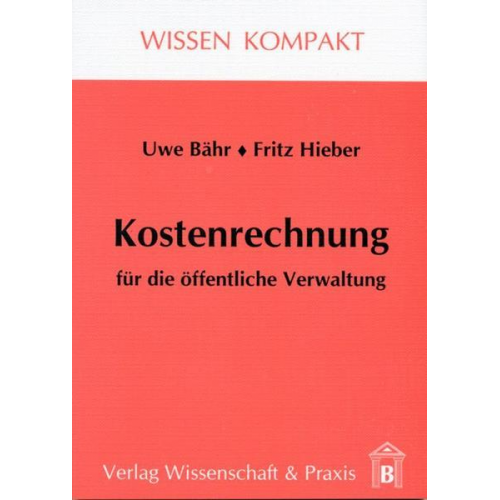 Fritz Hieber & Uwe Bähr - Kostenrechnung für die öffentliche Verwaltung.