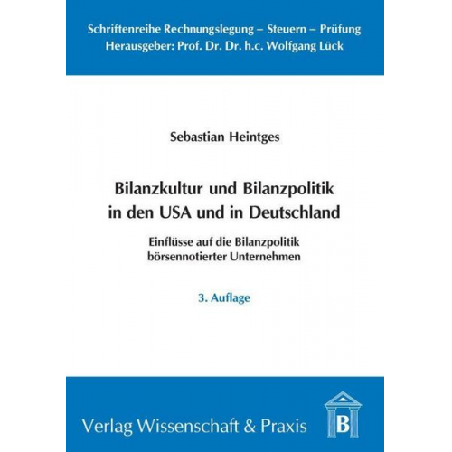 Sebastian Heintges - Bilanzkultur und Bilanzpolitik in den USA und in Deutschland.